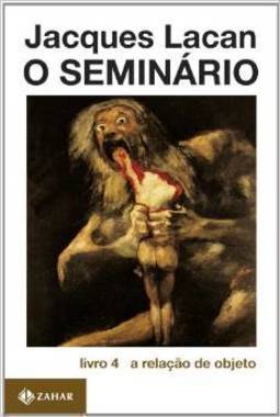 Seminário: a Relação de Objeto - Livro 4