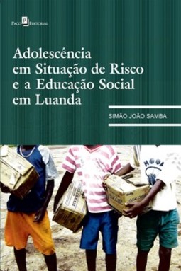 Adolescência em situação de risco e educação social em Luanda