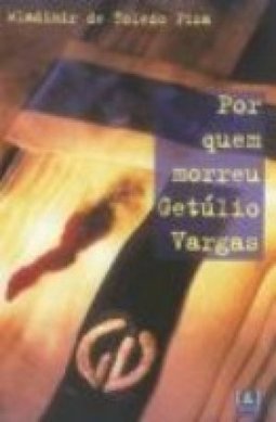 POR QUEM MORREU GETULIO VARGAS