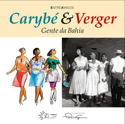 Carybé & Verger: gente da Bahia