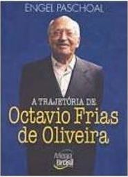 A Trajetória de Octavio Frias de Oliveira