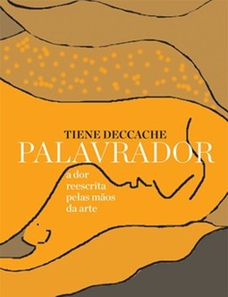 Palavrador: a dor reescrita pelas mãos da arte
