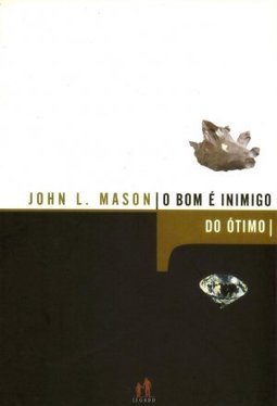 O Bom é Inimigo do Ótimo