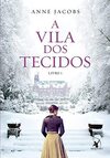 A Vila dos Tecidos (A Vila dos Tecidos – Livro 1)