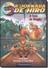 A Jornada De Hiro - A Toca Do Dragão