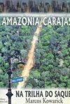 Amazônia/Carajas: Na Trilha do Saque