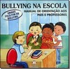 Manual De Orientacao Aos Pais E Professores - Unidos Pelo Fim Do Bullying - Col. Bullying Na Escola