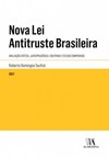 Nova lei antitruste brasileira: Avaliação crítica, jurisprudência, doutrina e estudo comparado