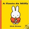 A Flauta da Miffy (Miffy)