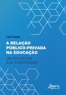 A relação público-privada na educação: um estudo da sua construção