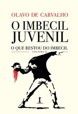 O imbecil juvenil - O que restou do imbecil - vol. II