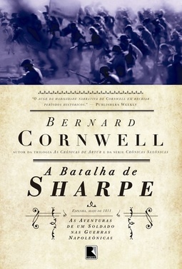 BATALHA DE SHARPE, A - AS AVENTURAS DE UM SOLDADO NAS GUERRAS NAPOLEONICAS