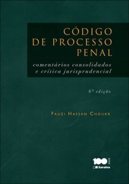 Código de processo penal: comentários consolidados e crítica jurisprudencial