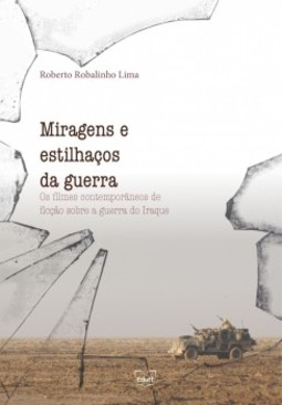 Miragens e estilhaços da guerra: os filmes contemporâneos de ficção sobre a guerra do Iraque