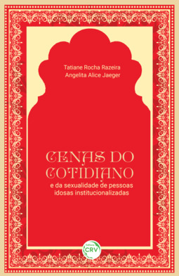 Cenas do cotidiano e da sexualidade de pessoas idosas institucionalizadas