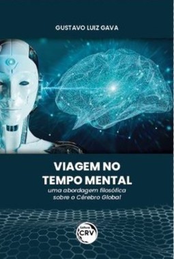 Viagem no tempo mental: uma abordagem filosófica sobre o cérebro global