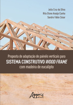 Proposta de adaptação de painéis verticais para sistema construtivo wood frame com madeira de eucalipto
