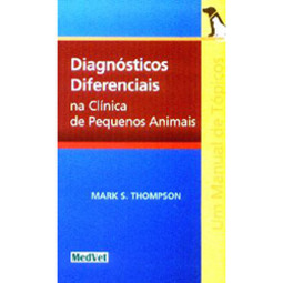 Diagnóstico Diferenciais: Na Clínica de Pequenos Animais