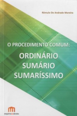 Procedimento comum, O: Ordinário, sumário, sumaríssimo