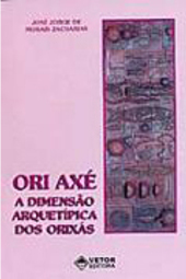 Ori Axé: a Dimensão Arquetípica dos Orixás