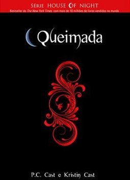 Queimada - Volume 7 - P. C. Cast E Kristin Cast