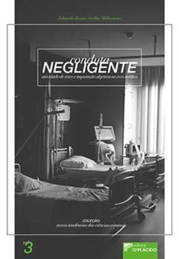 Conduta negligente, atividade de risco e imputação objetiva no erro médico