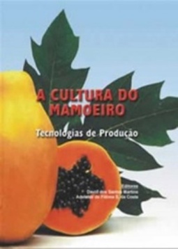 A cultura do mamoeiro : tecnologias de produção.