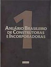 Anuário Brasileiro de Construtoras e Incorporadoras - vol. 1