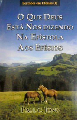 O QUE DEUS ESTÁ FAZENDO NA EPÍSTOLA AOS EFÉSIOS