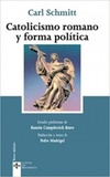 Catolicismo Romano Y Forma Política (Clásicos del Pensamiento)