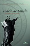Inácio de Loyola: a Aventura de um Cristão
