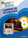 Arariba plus História - 8º Ano - Caderno de Atividades