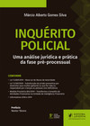 Inquérito policial: uma análise jurídica e prática da fase pré-processual