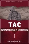 TAC - Teoria da Absorção do Conhecimento - Livro I #I