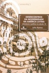 Desencontros da modernidade na América Latina