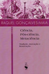 Ciência, pós-ciência e metaciência: tradição, inovação e renovação