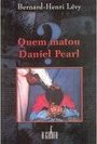 Quem Matou Daniel Pearl?
