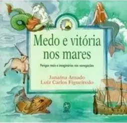 Medo E Vitoria Nos Mares Perigos Reais E Imaginarios Nas Navegacoes
