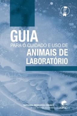 Guia para o cuidado e uso de animais de laboratório 