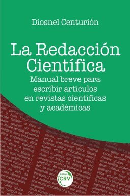 La redacción científica: manual breve para escribir artículos em revistas científicas y académicas