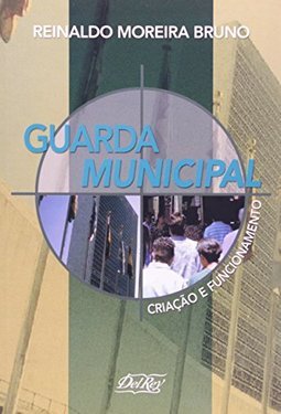 Guarda Municipal: Criação e Funcionamento