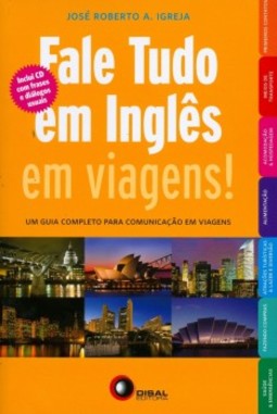 Fale tudo em inglês em viagens!: um guia completo para comunicação em viagens