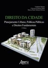 Direito da cidade: planejamento urbano, políticas públicas e direitos fundamentais