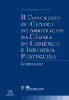 II Congresso do Centro de arbitragem da câmara de comércio e industria portuguesa: intervenções