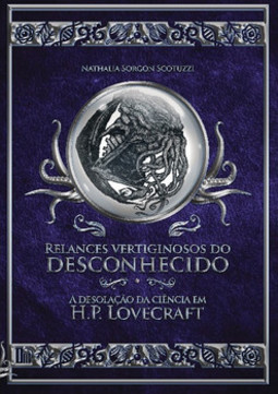Relances vertiginosos do desconhecido: a desolação da Ciência em H. P. Lovecraft