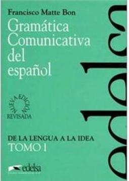 Gramática Comunicativa del Español: De la Lengua a la Idea - Tomo 1