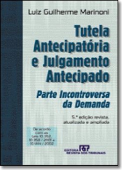 Tutela Antecipatória e Julgamento Antecipado: Parte Incontroversa...