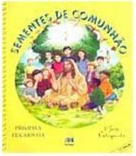 Sementes de Comunhão: Primeira Eucaristia - Catequista - vol. 3