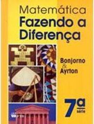 Matemática : Fazendo a Diferença - 8º Ano - 7ª Série - Ens. Fundam.