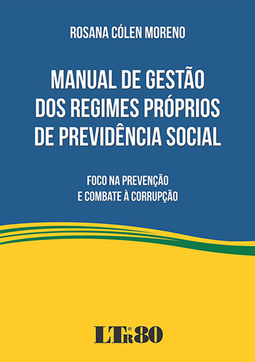 Manual de gestão dos regimes próprios de previdência social: Foco na prevenção e combate à corrupção